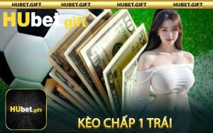 Kèo chấp 1 trái